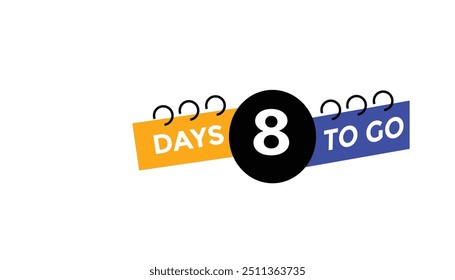 8 days to go Countdown number banner templates. time icon. Vector Illustration 
