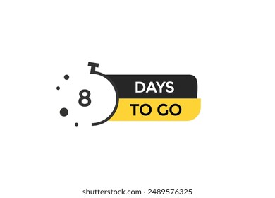 8 days to go, icon, stile, timer, countdown, clock,  go  to, time,  background, template, 8 days to go, countdown, sticker, left banner, business, sale, label button
