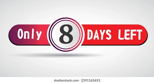 8 days to go label, Red flat in Circle, promotion icon. Vector stock illustration. for webinar, live event