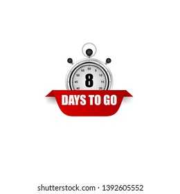 8 days to go sign. modern sign