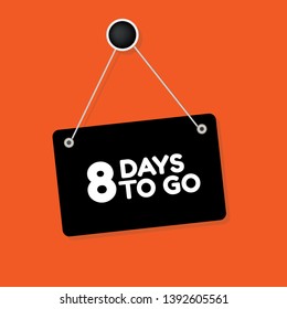 8 days to go sign. modern sign