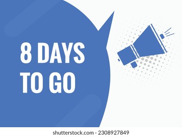 8 days to go text web button. Countdown left 8 day to go banner label