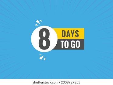 8 days to go text web button. Countdown left 8 day to go banner label