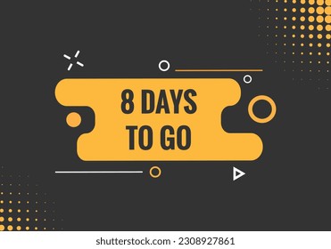 8 días para ir al botón web del texto. Cuenta regresiva izquierda 8 días para ir a la etiqueta del cartel