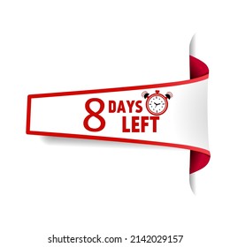 8 days left. Countdown left days. Announcement badge with timer day left. Flat vector illustration.