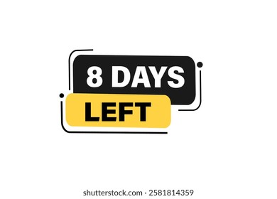 8 days left, or to go sale countdown vector symbol, clock, time,  background, template 8 days left, countdown, sticker, left banner, business, sale, label button
