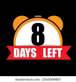 8 days left text. Countdown number eight. Alarm clock icon. Bold red ribbon.