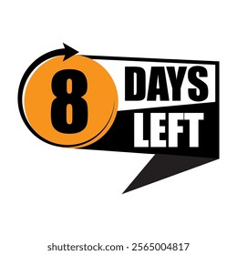 8 days left text. Countdown number eight. Bold orange and black design. Vector illustration.