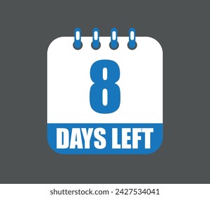 8  days left vector design. Countdown daily page calendar icon isolated on dark background