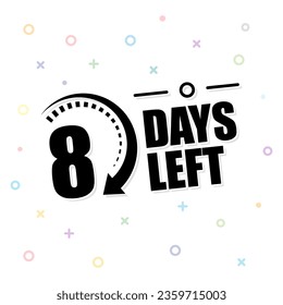 8 days left. Vector emblem with the number of remaining days on a white background.	