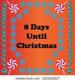8 días hasta Navidad , diseño simple y colorido con copos de nieve y caramelos en ella