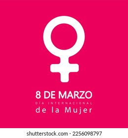 8 de marzo, Día Internacional de la Mujer. Spanish text. 8 march, International Women's Day. Vector illustration