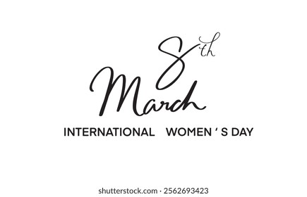 8 eight date day march month woman day international  human right woman day greeting card brush calligraphy female lady girl her event politic government mother gradmother beautiful feminism diversity