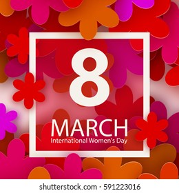 8 March. Beautiful flower frame. Red Floral Greeting card. International Happy Women's Day. Vector illustration