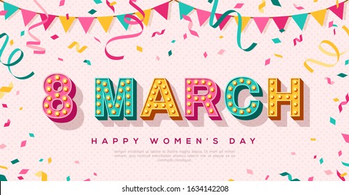 8 March card or banner with typography design. Vector illustration with retro light bulbs font, streamers, confetti and hanging flag garlands. Happy Women's Day.