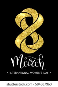 8 March celebration with eight symbol made of gold sparkling glitters on black background. Woman Day concept design. Calligraphic pen inscription. Vector illustration EPS 10