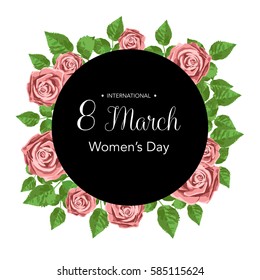 8 March Design card with roses flowers. International Women's Day Background. Vector illustration