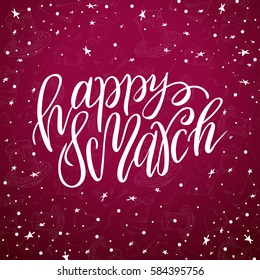 The 8 of March greeting card. Creative template with quote for Happy Women's Day. Vector illustration for poster or banner
