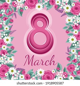 8 March greeting card. Flower frame with pink roses and camomiles. Happy Women's Day.