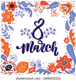 8 march. Happy international women’s day. Floral flat square frame template with text space. Flat flowers and leaves border in scandinavian style. Spring holiday greeting card layout. Vector.