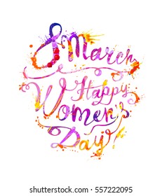 8 march. Happy Woman's Day! Vector splash paint congratulation