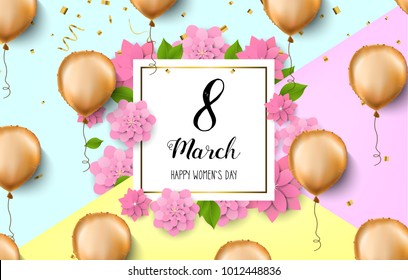 8 March - happy women`s day. Spring background with beautiful colorful flowers and golden balloons. Vector illustration