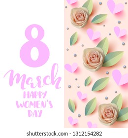 8 march happy women's day quote, background with roses paper hearts and pearls, design template for cards, posters and banners