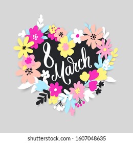 8 March. Happy Women's Day greeting card with flowers and leaves in paper cut style. Congratulating and wishing Spring holidays design. Origami Floral bouquet and hand drawn lettering.