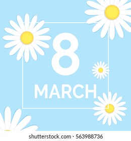 8 March holiday background with chamomiles. Happy Women's Day greeting card.