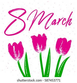8 March holiday card. International Women`s Day card. Tulips and calligraphy.