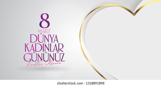 8 March. International Happy Women's Day Celebration. Billboard, Poster, Social Media, Story, Wishes Card, Greeting Card, Trendy Design Template. (TR: 8 Mart Dunya Kadinlar Gununuz Kutlu Olsun.) 