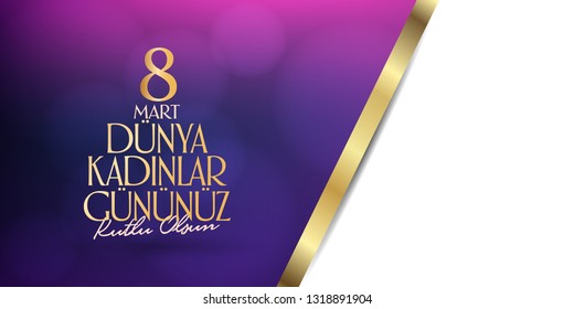8 March. International Happy Women's Day Celebration. Billboard, Poster, Social Media, Story, Wishes Card, Greeting Card, Trendy Design Template. (TR: 8 Mart Dunya Kadinlar Gununuz Kutlu Olsun.) 