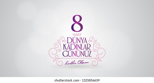 8 March. International Happy Women's Day Celebration. (Turkish: 8 Mart Dunya Kadinlar Gununuz Kutlu Olsun.)  Billboard, Poster, Social Media, Story, Wishes Card, Greeting Card, Trendy Design Template.