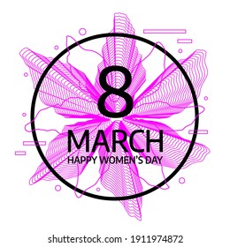 8 March. International Happy Women's Day. Modern Floral greeting card. 3d flower with round frame. Creative line art.