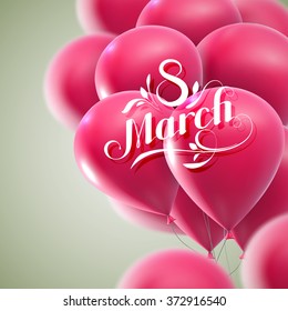 8 March. International Women Day. Vector Illustration Of Flying Balloons And Holiday Lettering. 