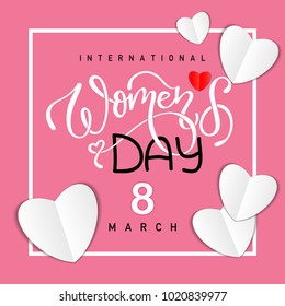 8 March, International Women's Day. Paper hearts Greeting card. Happy Women's Day. Mothers holiday