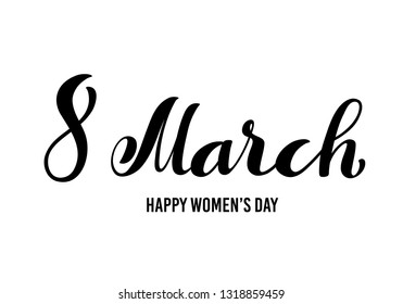 8 March International womens day greeting card. Template poster with handdrawn calligraphy. Vector illustration.