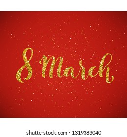 8 March International womens day greeting card. Template poster with handdrawn calligraphy. Vector illustration.