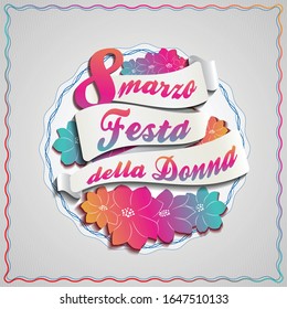 8 March International Women's Day. 8 marzo Festa della Donna. Italy. Italia. Italian women. Signora. With ribbon text and color background. Vector Illustration