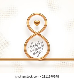 8 March - International women's day vector illustration. Realistic 3d gold metal number eight, heart and hand drawn script greeting. Design for greeting card, invitation or flyer.