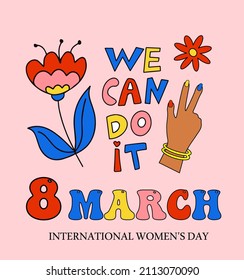 8 March international women's day greeting card. Girl power, Feminism. Female power and solidarity, women's poster template for your design of retro 70s hippie style elements. vector illustration