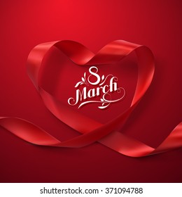 8 March. International Women's Day. Red Ribbon Heart. Vector Illustration Of Looping Ribbon And Holiday Lettering. 