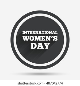 8 March International Women's Day sign icon. Holiday symbol. Circle flat button with shadow and border. Vector