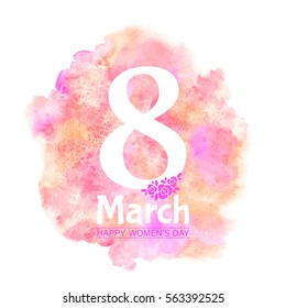 8 March, International Womens Day vector greeting card. Colorful watercolor stains background, pink, orange, magenta colors. Typographic composition with big eight, rose flowers and congratulations.