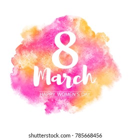 8 March, International Womens Day Aquarelle Vector Greeting Card. Colorful Watercolor Stains Round Background, Pink, Orange Colors. Typographic Composition With Big Eight And Congratulations. 