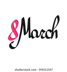 8 March, isolated calligraphy lettering, Womans Day, word design template, vector illustration