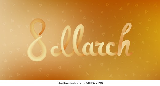 8 march. Lettering.