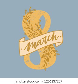 8 march lettering handwritten with calligraphic font and decorated by elegant yellow ribbon and branches with leaves on light background. Holiday vector illustration for International Women s Day.
