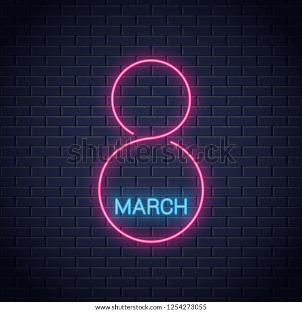 8 march neon sign. Womens day 8th march neon\
banner on wall background