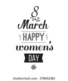 8 march typographic design. Happy womens day. Usable as greeting card, poster or any print. Vector illustration. Black on white.